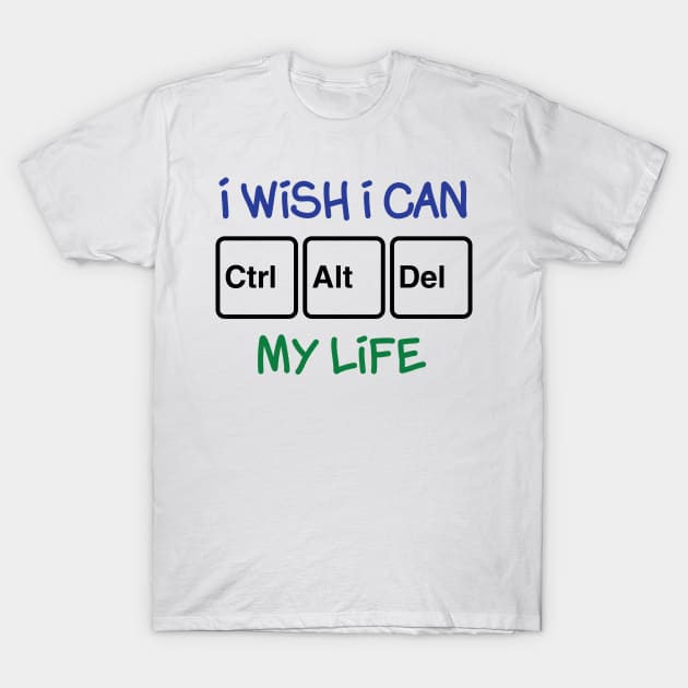 I Wish I Can CAD My Life T-Shirt by MaximumLimit